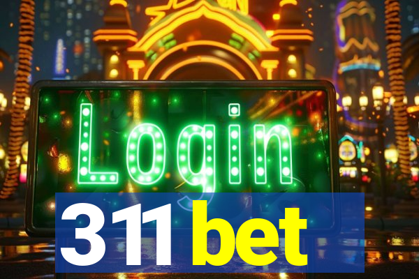 311 bet